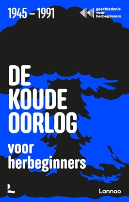 Afbeeldingen van Geschiedenis voor herbeginners De Koude Oorlog voor herbeginners