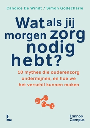 Afbeeldingen van Wat als jij morgen zorg nodig hebt?
