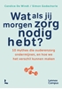 Afbeelding van Wat als jij morgen zorg nodig hebt?