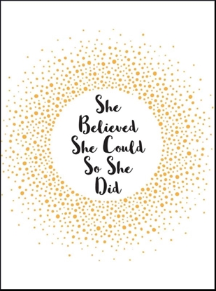 Afbeeldingen van She Believed She Could So She Did