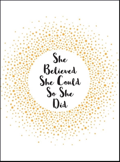 Afbeelding van She Believed She Could So She Did
