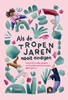 Afbeelding van Als de tropenjaren nooit eindigen
