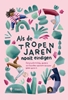 Afbeelding van Als de tropenjaren nooit eindigen
