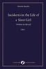 Afbeelding van Incidents in the Life of a Slave Girl, Written by Herself