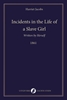 Afbeelding van Incidents in the Life of a Slave Girl, Written by Herself