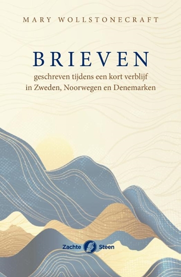 Afbeelding van Brieven geschreven tijdens een kort verblijf in Zweden, Noorwegen en Denemarken