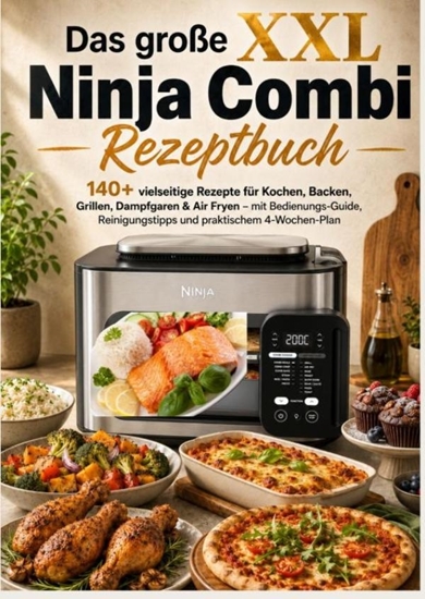 Afbeelding van Das große XXL Ninja Combi Rezeptbuch 140+ vielseitige Rezepte für Kochen, Backen, Grillen, Dampfgaren & Air Fryen