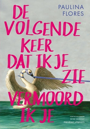 Afbeeldingen van De volgende keer dat ik je zie vermoord ik je