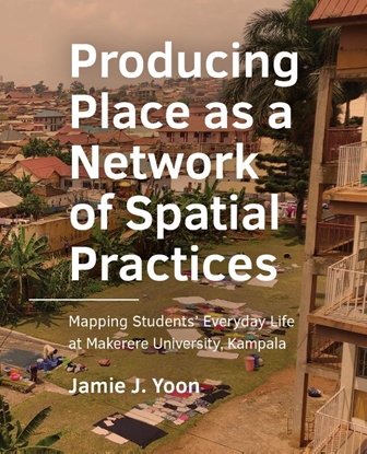 Afbeeldingen van A+BE Architecture and the Built Environment Producing Place as a Network of Spatial Practices