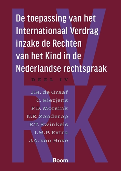 Afbeelding van De toepassing van het Internationaal Verdrag inzake de Rechten van het Kind in de Nederlandse rechtspraak Deel IV