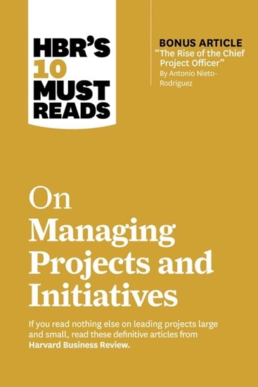 Afbeelding van HBR's 10 Must Reads HBR's 10 Must Reads on Managing Projects and Initiatives (with bonus article "The Rise of the Chief Project Officer" by Antonio Nieto-Rodriguez)