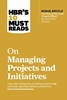 Afbeelding van HBR's 10 Must Reads HBR's 10 Must Reads on Managing Projects and Initiatives (with bonus article "The Rise of the Chief Project Officer" by Antonio Nieto-Rodriguez)
