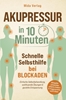 Afbeelding van Akupressur in 10 Minuten: Schnelle Selbsthilfe bei Blockaden