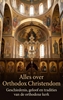 Afbeelding van Alles over Orthodox Christendom