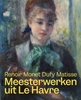 Afbeelding van Meesterwerken uit Le Havre. Renoir, Monet, Matisse en Dufy