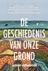 Afbeelding van De geschiedenis van onze grond,