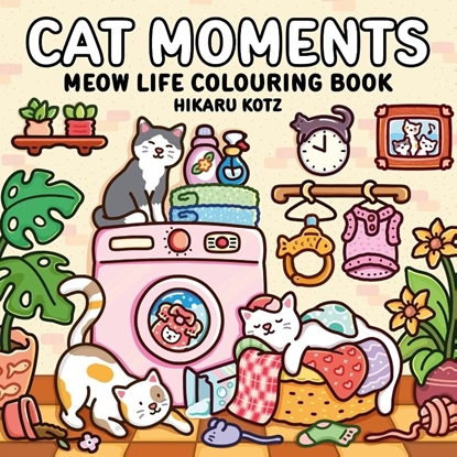 Afbeeldingen van Hikaru Kotz Colouring Books Cat Moments: Meow Life Colouring Book for All Ages