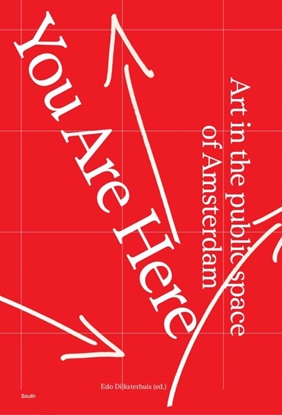 Afbeeldingen van You Are Here – Art in the public spaces of Amsterdam