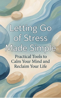 Afbeeldingen van Letting Go of Stress Made Simple