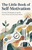 Afbeelding van The Little Book of Self-Motivation