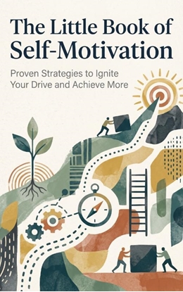 Afbeeldingen van The Little Book of Self-Motivation