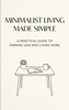 Afbeelding van Minimalist Living Made Simple