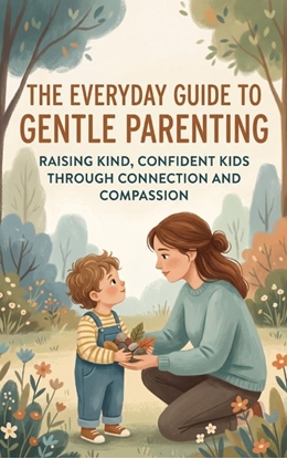 Afbeeldingen van The Everyday Guide to Gentle Parenting