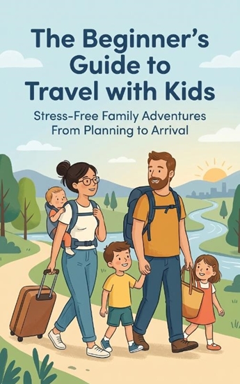 Afbeelding van The Beginner's Guide to Travel with Kids