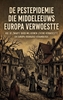 Afbeelding van De pestepidemie die middeleeuws Europa verwoestte
