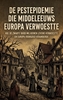 Afbeelding van De pestepidemie die middeleeuws Europa verwoestte