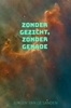 Afbeelding van Zonder gezicht, zonder genade