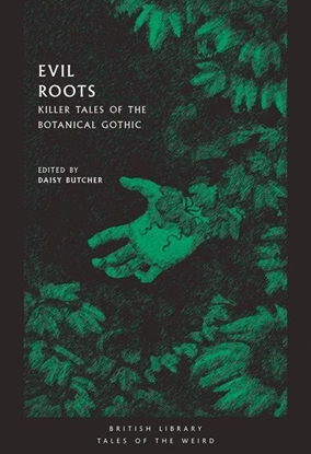 Afbeeldingen van British Library Tales of the Weird Evil Roots