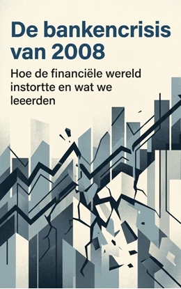 Afbeeldingen van De bankencrisis van 2008