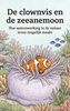 Afbeelding van De clownvis en de zeeanemoon