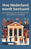 Afbeelding van Hoe Nederland wordt bestuurd