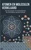 Afbeelding van Atomen en moleculen verklaard