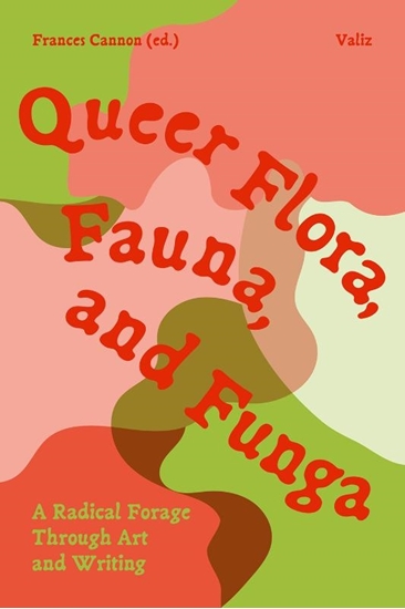 Afbeelding van Art & Ecology Queer Flora, Fauna, and Funga