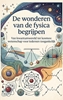 Afbeelding van De wonderen van de fysica begrijpen