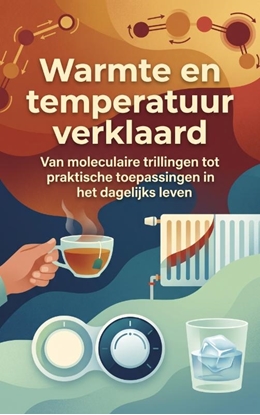 Afbeeldingen van Warmte en temperatuur verklaard
