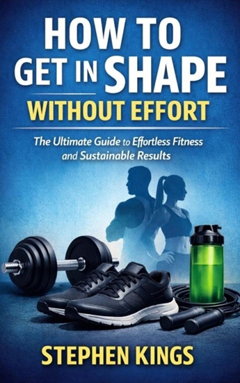 Afbeelding van How to Get in Shape Without Effort