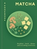 Afbeelding van Aster Cookbooks Matcha: A Cookbook