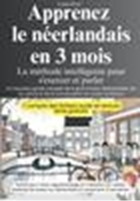 Afbeeldingen van Apprenez le néerlandais en 3 mois - La méthode intelligente pour s'exercer et parler
