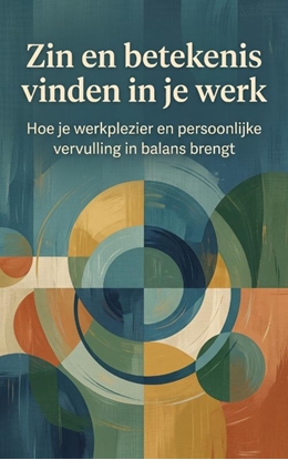 Afbeeldingen van Zin en betekenis vinden in je werk