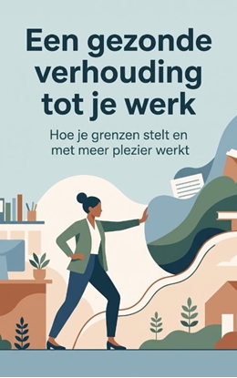 Afbeeldingen van Een gezonde verhouding tot je werk