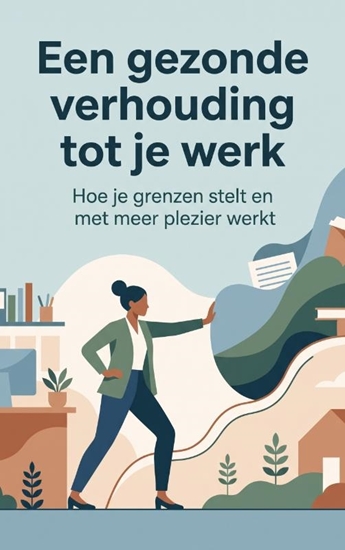 Afbeelding van Een gezonde verhouding tot je werk