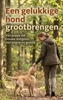 Afbeelding van Een gelukkige hond grootbrengen