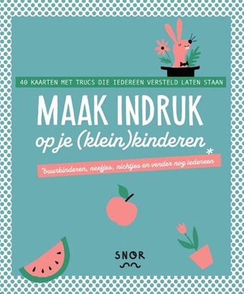 Afbeeldingen van Maak indruk op je (klein)kinderen