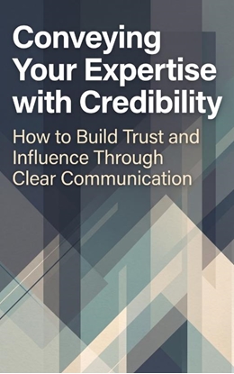 Afbeeldingen van Conveying Your Expertise with Credibility