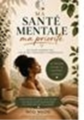 Afbeeldingen van MA SANTÉ MENTALE, MA PRIORITÉ