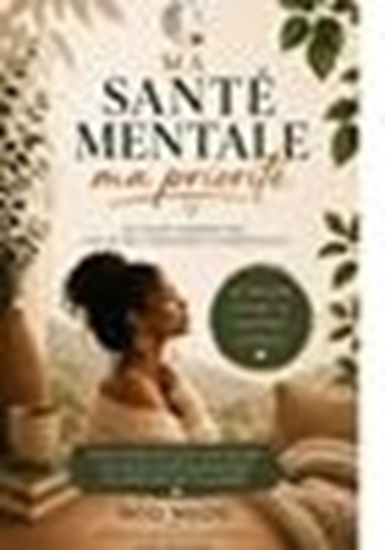 Afbeelding van MA SANTÉ MENTALE, MA PRIORITÉ